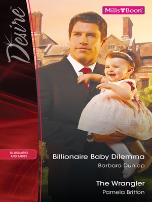 cover image of Billionaire Baby Dilemma/The Wrangler